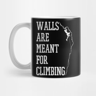Walls Are Meant For Climbing Mountain Rock Climber Gift Mug